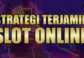 Strategi Terjamin Slot Online