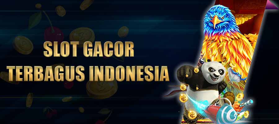 Slot Gacor Terbagus Di Indonesia