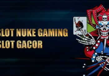 Situs Slot Nuke Gaming Dan Slot Gacor